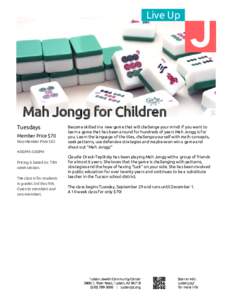 Live Up  Mah Jongg for Children Tuesdays Member Price $70 Non-Member Price $82