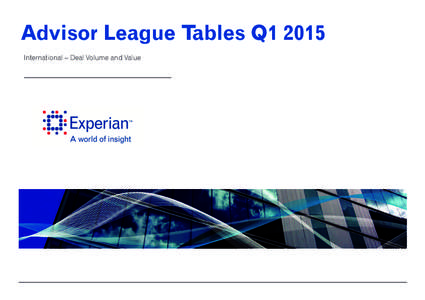    Advisor League Tables Q1 2015 International – Deal Volume and Value   