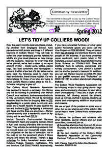  	  
   This newsletter is brought to you by the Colliers Wood Residents’ Association and is compiled and distributed