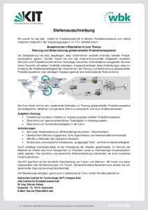 Stellenausschreibung Wir suchen für das wbk - Institut für Produktionstechnik im Bereich Produktionssysteme zum nächst möglichen Zeitpunkt in der Vergütungsgruppe E 13, TV-L befristet eine/n Akademische/n Mitarbeite