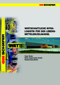 WIRTSCHAFTLICHE INTRALOGISTIK FÜR DEN LEBENSMITTELEINZELHANDEL  Case Study Netto Supermarkt GmbH, Wustermark/Berlin