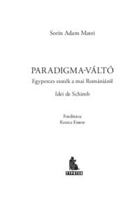 Sorin Adam Matei  Paradigma-váltó Egyperces esszék a mai Romániáról Idei de Schimb