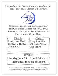 Oxford Skating Club’s Synchronized Skating[removed]Team Clinics and Tryouts Come join the oxford skating club at the Goggin Ice Center for its Annual Synchronized Skating Team Tryouts and