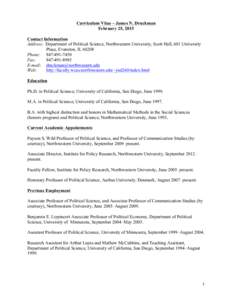 Curriculum Vitae – James N. Druckman February 25, 2015 Contact Information Address: Department of Political Science, Northwestern University, Scott Hall, 601 University Place, Evanston, ILPhone: 