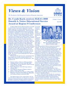 Views & Vision The Newsletter of the Evangelical Lutheran Education Association Dr. Cynde Kuck receives ELEA’s 2009 Donald A. Vetter Educational Service Award at Region 8 Conference