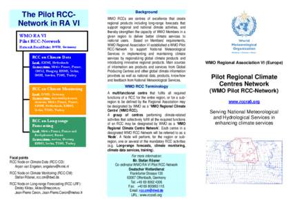 The Pilot RCCNetwork in RA VI WMO RA VI Pilot RCC-Network Network Focal Point: DWD, Germany  RCC on Climate Data