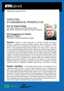    ICB seminar series[removed]CATALYSIS A FUNDAMENTAL PERSPECTIVE Prof. Dr. Robert Schlögl