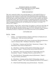 RICHARD M. BISSELL JR. PAPERS SOCIAL SCIENCE RESEARCH COUNCIL SERIES 1939 – 1941; Boxes 1 – 3 SERIES DESCRIPTION This series contains the outlines, notes and draft chapters of a work entitled The Report on Employment