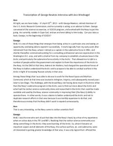 Transcription of George Newton Interview with Ann Windnagel Ann: All right, we are here today – it’s April 25th, 2013 – with George Newton, retired chairman of the U.S. Arctic Research Commission; and he currently 