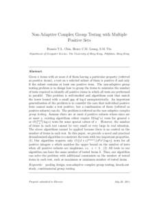 Non-Adaptive Complex Group Testing with Multiple Positive Sets Francis Y.L. Chin, Henry C.M. Leung, S.M. Yiu Department of Computer Science, The University of Hong Kong, Pokfulam, Hong Kong  Abstract