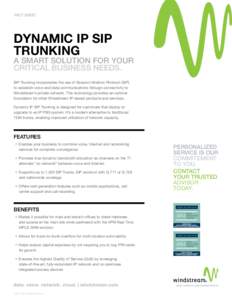 DYNAMIC IP SIP TRUNKING A SMART SOLUTION FOR YOUR CRITICAL BUSINESS NEEDS. SIP Trunking incorporates the use of Session Initiation Protocol (SIP)