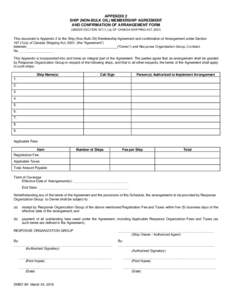 APPENDIX 2 SHIP (NON-BULK OIL) MEMBERSHIP AGREEMENT AND CONFIRMATION OF ARRANGEMENT FORM (UNDER SECTIONa) OF CANADA SHIPPING ACT,This document is Appendix 2 to the Ship (Non-Bulk Oil) Membership Agreemen