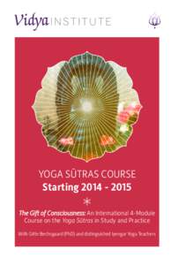 Yoga Sūtras Course StartingThe Gift of Consciousness: An International 4-Module Course on the Yoga Sūtras in Study and Practice With Gitte Bechsgaard (PhD) and distinguished Iyengar Yoga Teachers