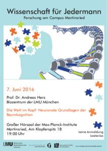 Wissenschaft für Jedermann Forschung am Campus Martinsried 7. Juni 2016 Prof. Dr. Andreas Herz Biozentrum der LMU München