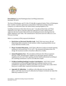 Press Release from the Washington State Gambling Commission December 30, 2014 The State of Washington and 27 of the 29 federally recognized Indian Tribes in Washington have reached a tentative agreement to amend their Tr