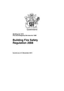 Queensland Building Act 1975 Fire and Emergency Services Act 1990 Building Fire Safety Regulation 2008