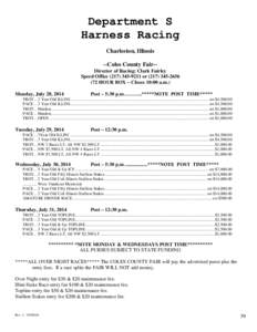 Department S Harness Racing Charleston, Illinois --Coles County Fair-Director of Racing: Clark Fairley Speed Office[removed]or[removed]72 HOUR BOX – Closes 10:00 a.m.)