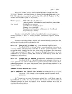 April 27, 2015 The regular monthly meeting of the ZONING BOARD of APPEALS of the TOWN of CAMBRIA was called to order by Michael Sieczkowski, Chairman, at 7:00 P.M. He welcomed everyone to the April meeting followed by th