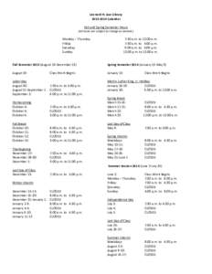 Leonard H. Axe Library[removed]Calendar Fall and Spring Semester Hours (All hours are subject to change as needed.)  Monday – Thursday