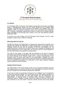 2nd European Road Congress Findings and Future Perspectives In a Nutshell On 6 November 2006, Commission Vice-President Jacques Barrot and Head of the Belgian House of Representatives Herman De Croo jointly opened the 2n