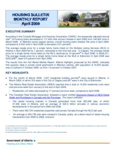 EXECUTIVE SUMMARY According to the Canada Mortgage and Housing Corporation (CMHC), the seasonally adjusted annual rate[1] of housing starts decreased to 117,400 units across Canada in April 2009 from 146,500 units in Mar