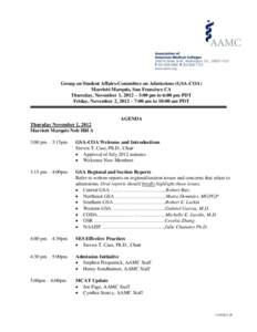 Group on Student Affairs-Committee on Admissions (GSA-COA) Marriott Marquis, San Francisco CA Thursday, November 1, 2012 – 3:00 pm to 6:00 pm PDT Friday, November 2, 2012 – 7:00 am to 10:00 am PDT  AGENDA