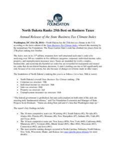 North Dakota Ranks 25th Best on Business Taxes Annual Release of the State Business Tax Climate Index Washington, DC (Oct 28, 2014)—North Dakota has the 25th best tax climate in the U.S. according to the latest edition