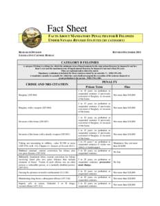 Fact Sheet FACTS ABOUT MANDATORY PENALTIES FOR B FELONIES UNDER NEVADA REVISED STATUTES (BY CATEGORY) RESEARCH DIVISION LEGISLATIVE COUNSEL BUREAU