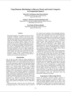 Using Phoneme Distributions to Discover Words and Lexical Categories in Unsegmented Speech Morten H. Christiansen () Department of Psychology, Cornell University Ithaca, NYUSA