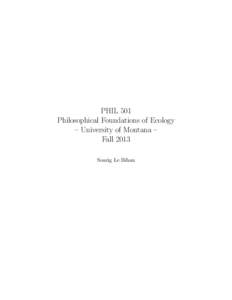 PHIL 501 Philosophical Foundations of Ecology – University of Montana – Fall 2013 Soazig Le Bihan
