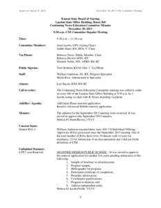 Approved March 25, 2014  December 10, 2013 CNE Committee Meeting Kansas State Board of Nursing Landon State Office Building, Room 560