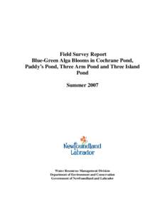 Field Survey Report Blue-Green Alga Blooms in Cochrane Pond, Paddy’s Pond, Three Arm Pond and Three Island Pond Summer 2007