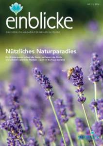 NR. 1 | 2016  DAS SEEBLICK-MAGAZIN FÜR GENUSS & PFLEGE Nützliches Naturparadies Ein Kräutergarten erfeut die Sinne, verfeinert die Küche