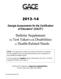 2013–14 Georgia Assessments for the Certification of Educators® (GACE ®) Bulletin Supplement for Test Takers with Disabilities