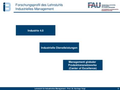 Forschungsprofil des Lehrstuhls Industrielles Management Industrie 4.0  Industrielle Dienstleistungen