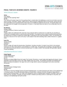 FISCAL YEAR 2015 AWARDED GRANTS / ROUND III ARTIST PROJECT GRANT Ames Paul Doffing Songs from the (quaking) Heart $8,530