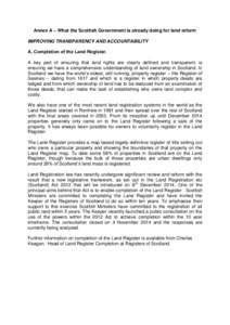 Annex A – What the Scottish Government is already doing for land reform IMPROVING TRANSPARENCY AND ACCOUNTABILITY A. Completion of the Land Register. A key part of ensuring that land rights are clearly defined and tran