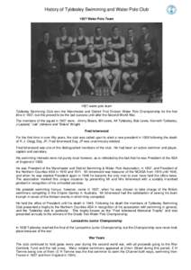 History of Tyldesley Swimming and Water Polo Club 1927 Water Polo Team 1927 water polo team Tyldesley Swimming Club won the Manchester and District First Division Water Polo Championship for the first time in 1927, but t