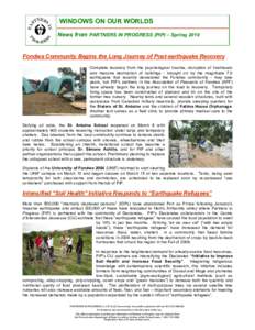 WINDOWS ON OUR WORLDS News from PARTNERS IN PROGRESS (PIP) – Spring 2010 Fondwa Community Begins the Long Journey of Post-earthquake Recovery Complete recovery from the psychological trauma, disruption of livelihoods a