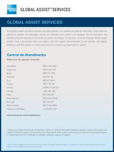 GLOBAL ASSIST SERVICES ® global assist services Imprevistos podem acontecer quando você está viajando. Um passaporte pode ser extraviado. Você pode ficar doente de repente. Um advogado precisa ser chamado para resolv