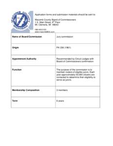 Application forms and submission materials should be sent to: Macomb County Board of Commissioners 1 S. Main Street, 9th Floor Mt. Clemens, MI[removed]5125 www.macombBOC.com