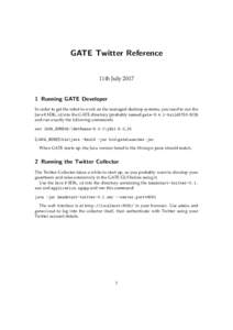 GATE Twitter Reference 11th JulyRunning GATE Developer In order to get the robot to work on the managed desktop systems, you need to run the Java 8 SDK, cd into the GATE directory (probably named gatebuild