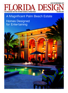 www.floridadesign.com  THE MAGAZINE FOR FINE INTERIOR DESIGN & FURNISHINGS A Magnificent Palm Beach Estate Homes Designed