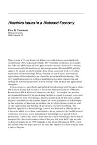 Bioethics Issues in a Biobased Economy PAUL B. THOMPSON Purdue University West Lafayette, IN  There is now a 25-year history of debate over ethical issues associated with