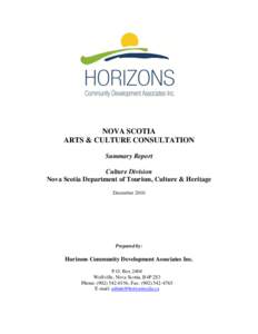 NOVA SCOTIA ARTS & CULTURE CONSULTATION Summary Report Culture Division Nova Scotia Department of Tourism, Culture & Heritage December 2010