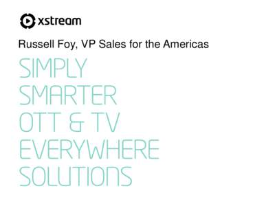 Russell Foy, VP Sales for the Americas  xstream.dk Live Streaming