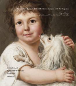 Wertmüller’s Portrait of Henri Bertholet-Campan with the Dog Aline Magnus Olausson Director of Collections and the Swedish National Portrait Gallery Art Bulletin of