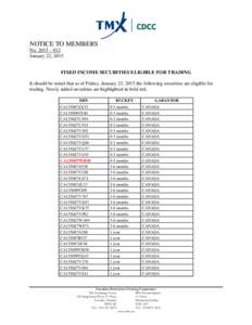 NOTICE TO MEMBERS No. 2015 – 012 January 22, 2015 FIXED INCOME SECURITIES ELIGIBLE FOR TRADING It should be noted that as of Friday, January 23, 2015 the following securities are eligible for trading. Newly added secur