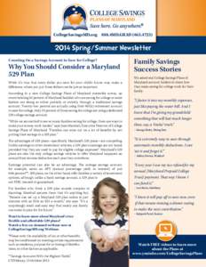 CollegeSavingsMD.org 888.4MD.GRAD[removed] Spring/Summer Newsletter Counting On a Savings Account to Save for College?  Why You Should Consider a Maryland