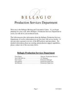Production Services Department Welcome to the Bellagio Meeting and Convention Center. As you begin planning for your event, allow Bellagio’s Production Services Department to assist you with all of your technical needs